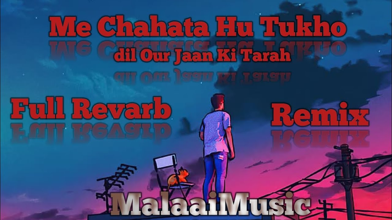 Me Chahata Hu Tujhko Dil Our Jaan Ki Tarah Jhan Jhan Revarb Hit Song Mp3 Malaai Music ChiraiGaon Domanpur